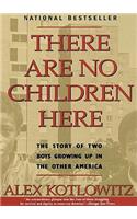 There Are No Children Here: The Story of Two Boys Growing Up in the Other America