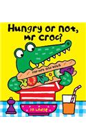 Hungry or Not, Mr Croc?