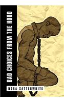 Bad Choices from the Hood: (English)
