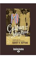 Caliban and the Yankees: Trinidad and the United States Occupation (Large Print 16pt)