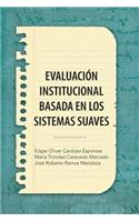 Evaluacion Institucional Basada En Los Sistemas Suaves