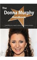 The Donna Murphy Handbook - Everything You Need to Know about Donna Murphy