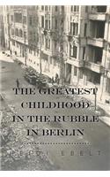 The Greatest Childhood in the Rubble in Berlin