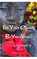 Let Your Choice Be Your Voice