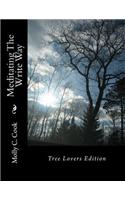 Meditating The Write Way: Tree Lovers Edition(2 Meditating the Write Way)