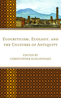 Ecocriticism, Ecology, and the Cultures of Antiquity