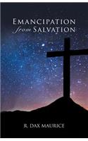 Emancipation from Salvation