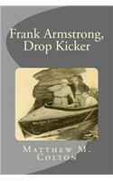 Frank Armstrong, Drop Kicker