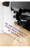 de MIS Estudiantes Para Dios y Para El Mundo