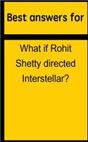Best Answers for What If Rohit Shetty Directed Interstellar?