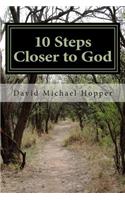 10 Steps Closer to God