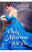 Only a Mistress Will Do