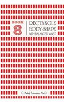 Book 8 - Rectangle Body Shape with a Balanced Waistplacement