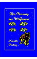 Die Paarung Der Woelfinnen: Die Zwei Leben Der Helen Fischer