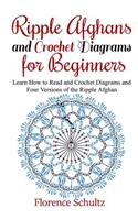 Ripple Afghans and Crochet Diagrams for Beginners