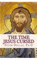 The Time Jesus Cursed