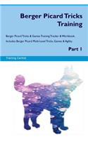 Berger Picard Tricks Training Berger Picard Tricks & Games Training Tracker & Workbook. Includes: Berger Picard Multi-Level Tricks, Games & Agility. Part 1: Berger Picard Multi-Level Tricks, Games & Agility. Part 1