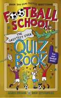 Football School: The Greatest Ever Quiz Book