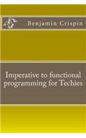 Imperative to functional programming for Techies