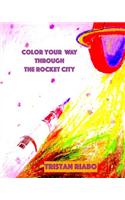 Color Your Way Through the Rocket City: Color Pages for All Ages. Color Your Way Through the Rocket City.(1 Color Your Way Through the Rocket City)