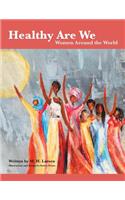 Healthy Are We: Women Around the World