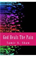 God Heals the Pain