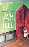 If Only I Could Tell: Volume 1