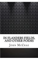 In Flanders Fields, and Other Poems