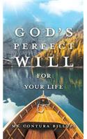 God's Perfect Will For Your Life