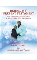 Behold My Present Testament: "The Continuance of My Old and New Testament, Says the Lord God"
