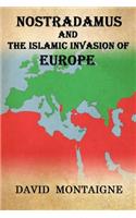 Nostradamus And The Islamic Invasion Of Europe