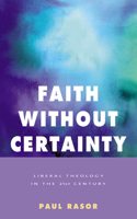 Faith without Certainty