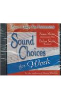 Sound Choices for Work
