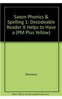 Saxon Phonics & Spelling 1: Decodeable Reader It Helps to Have a