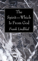 The Spirit-Which Is From God
