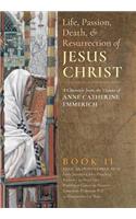 Life, Passion, Death and Resurrection of Jesus Christ, Book II