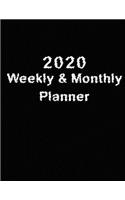 2020 Weekly & Monthly Planner: Weekly and Monthly Notebook from January to December 2020, 8.5 x 11 with Black Cover, Dated With To Do Lists and Notes