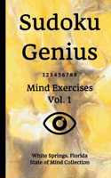 Sudoku Genius Mind Exercises Volume 1: White Springs, Florida State of Mind Collection