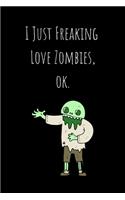 I Just Freaking Love Zombies, ok