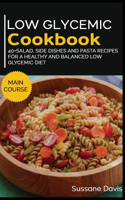 Low Glycemic Cookbook: 40+Salad, Side dishes and pasta recipes for a healthy and balanced Low Glycemic diet