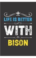 Life Is Better With Bison: Funny Bison Lovers Gifts Dot Grid Journal Notebook 6x9 120 Pages