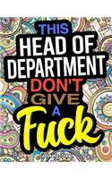 This Head Of Department Don't Give A Fuck: A Coloring Book For Department Heads