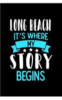 Long Beach It's Where My Story Begins: Long Beach Dot Grid 6x9 Dotted Bullet Journal and Notebook 120 Pages