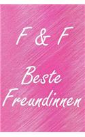 F & F. Beste Freundinnen: BFF personalisiertes Notizbuch mit den Anfangsbuchstaben der besten Freundinnen. Persönliches Tagebuch / Schreibheft / Logbuch / Planer / Vokabelhef