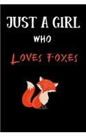 Just A Girl Who Loves Foxes