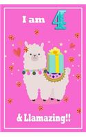 I am 4 & llamazing: A Happy Birthday 4 Years Old llamazing Journal Notebook for Kids, Birthday llamazing Journal for Girls / 4 Year Old Birthday Gift for Girls!/birthda