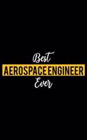 Best Aerospace Engineer Ever: Lined Journal for Daily Use, Gift for Aerospace Engineer