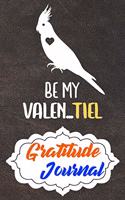 Gratitude Journal: Practice Gratitude and Daily Reflection to Reduce Stress, Improve Mental Health, and Find Peace in the Everyday For Cockatiel Parrot Bird Lovers