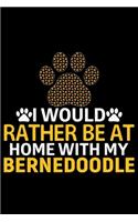 I Would Rather Be at Home with My Bernedoodle