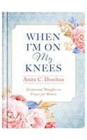 When I'm On My Knees